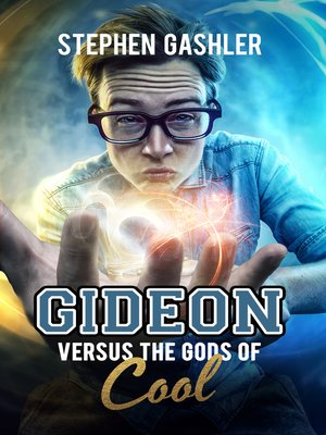cover image of Gideon Versus the Gods of Cool